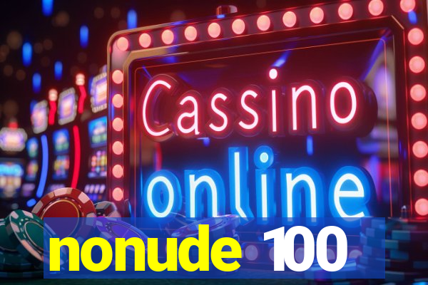 nonude 100